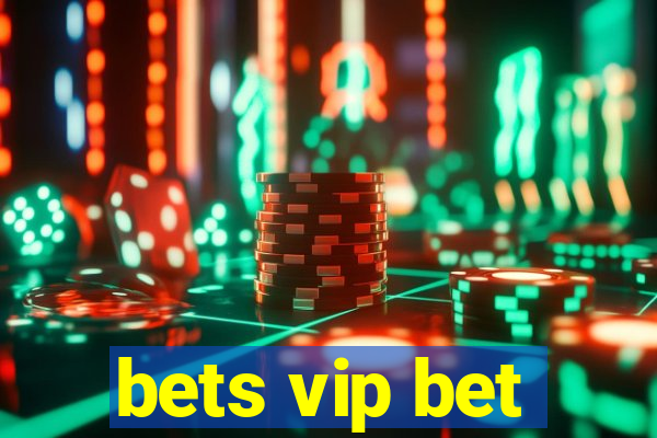 bets vip bet